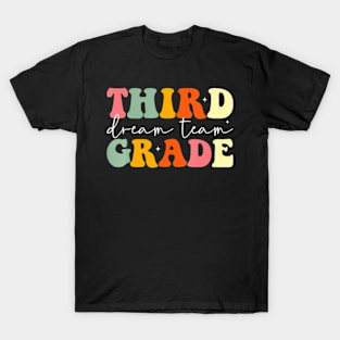 Teacher Appreciation Back To School Third Grade Dream Team T-Shirt